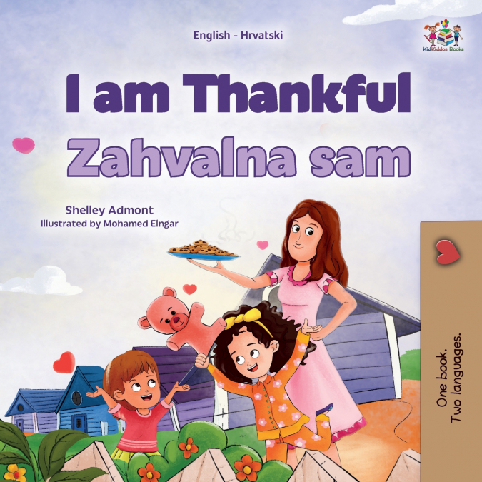I am Thankful (English  Croatian Bilingual Children’s Book)