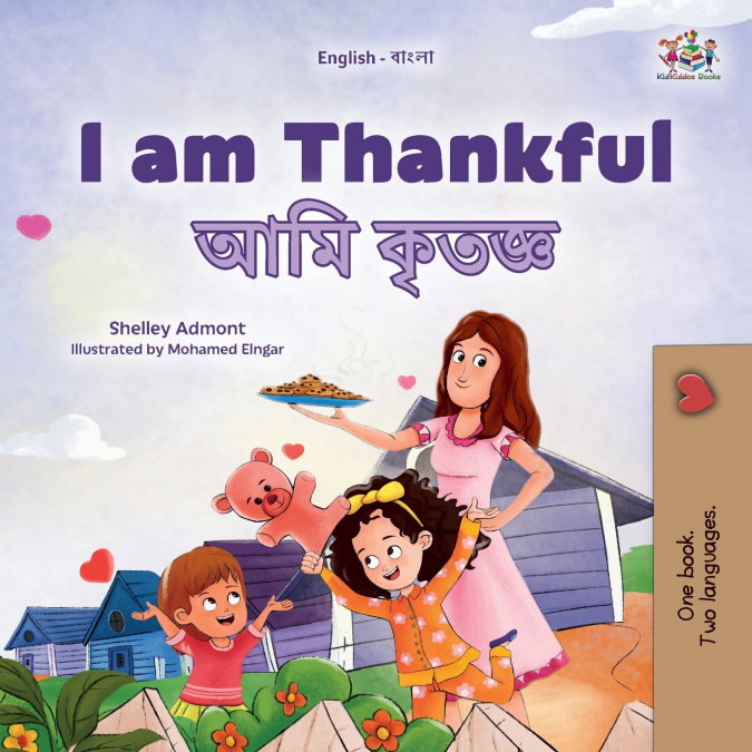 I am Thankful (English  Bengali Bilingual Children’s Book)