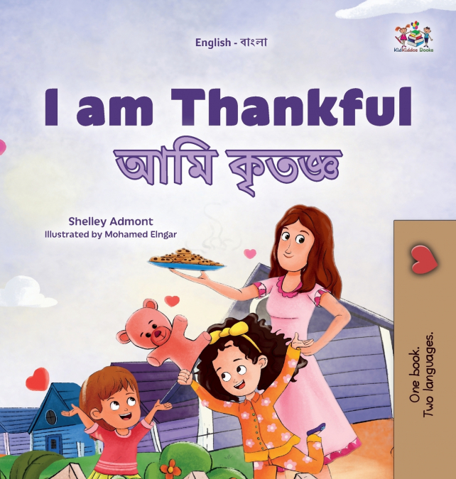 I am Thankful (English  Bengali Bilingual Children’s Book)