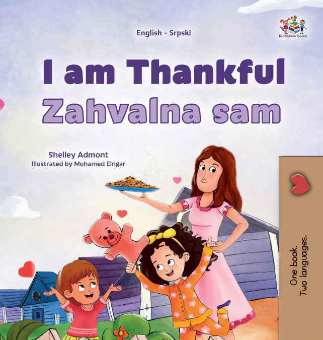I am Thankful (English Serbian Bilingual Children’s Book - Latin Alphabet)