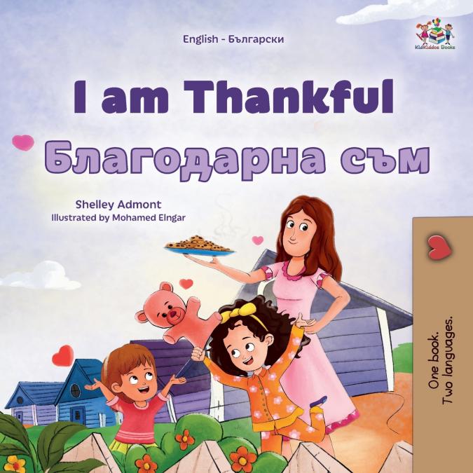 I am Thankful (English  Bulgarian Bilingual Children’s Book)