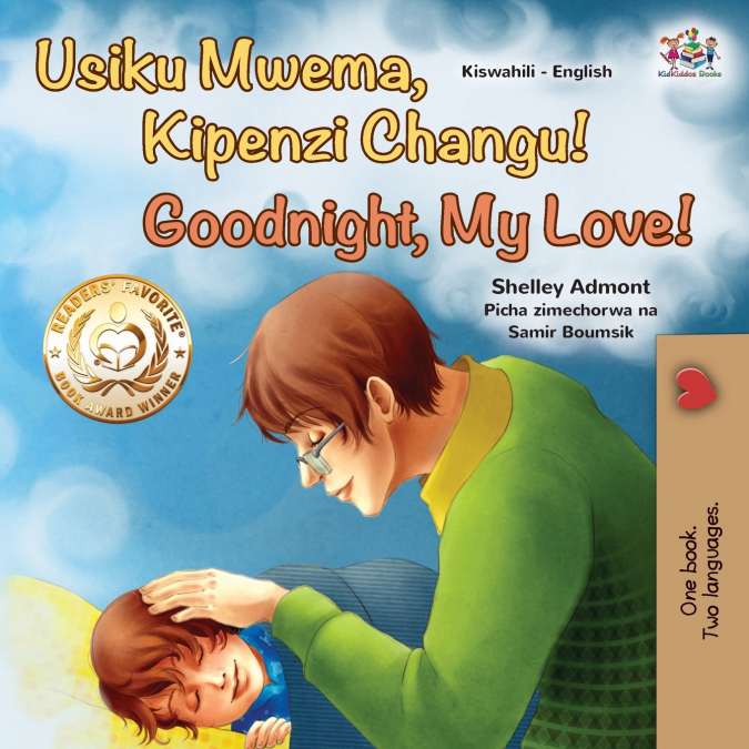 Goodnight, My Love! (Swahili English Bilingual Children’s Book)