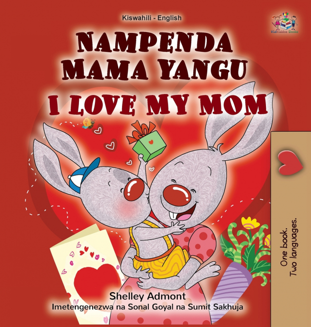 I Love My Mom (Swahili English Bilingual Children’s Book)