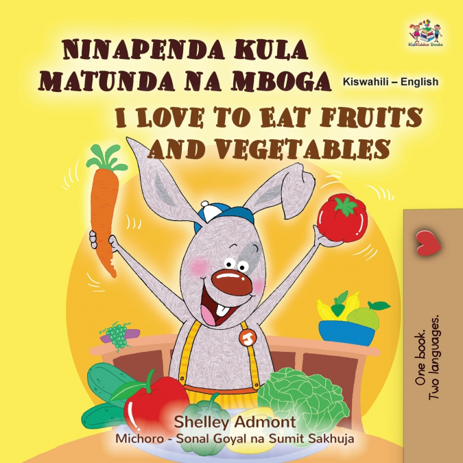 I Love to Eat Fruits and Vegetables (Swahili English Bilingual Children’s Book)
