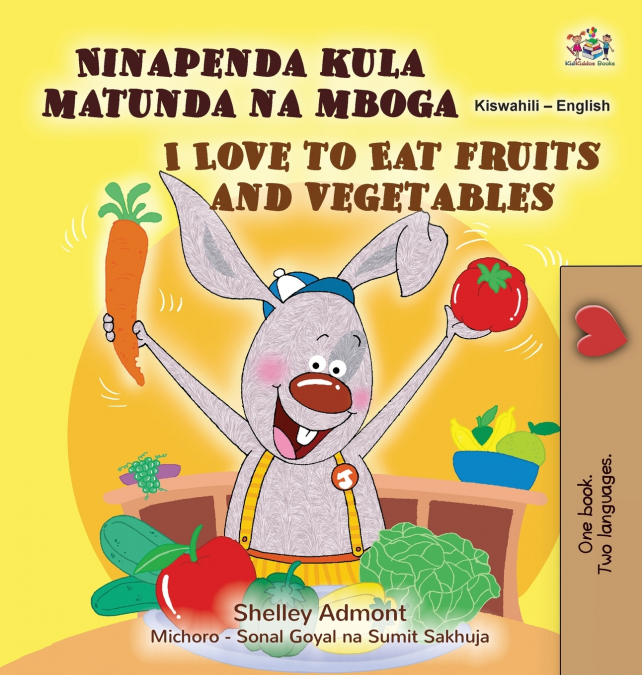 I Love to Eat Fruits and Vegetables (Swahili English Bilingual Children’s Book)