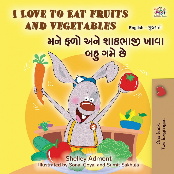 I Love to Eat Fruits and Vegetables (English Gujarati Bilingual Children’s Book)