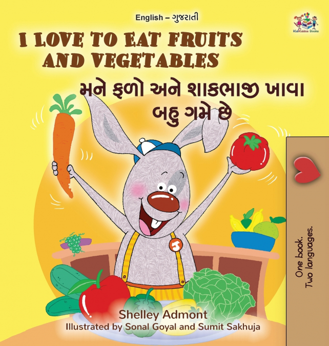 I Love to Eat Fruits and Vegetables (English Gujarati Bilingual Children’s Book)