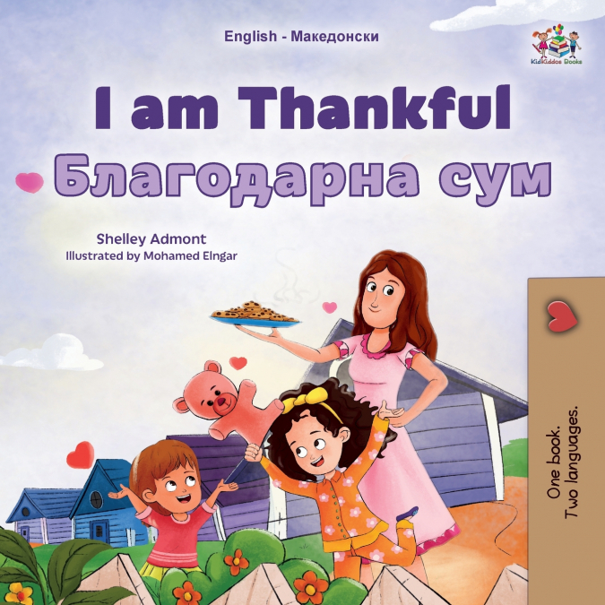 I am Thankful (English Macedonian Bilingual Children’s Book)