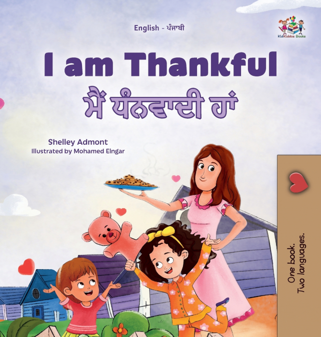 I am Thankful (English Punjabi Gurmukhi Bilingual Children’s Book)