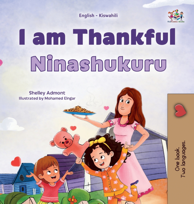 I am Thankful (English Swahili Bilingual Children’s Book)