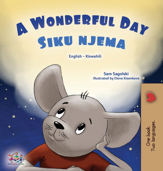 A Wonderful Day (English Swahili Bilingual Children’s Book)