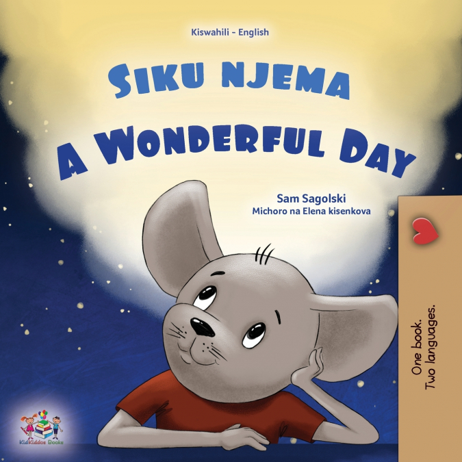 A Wonderful Day (Swahili English Bilingual Children’s Book)