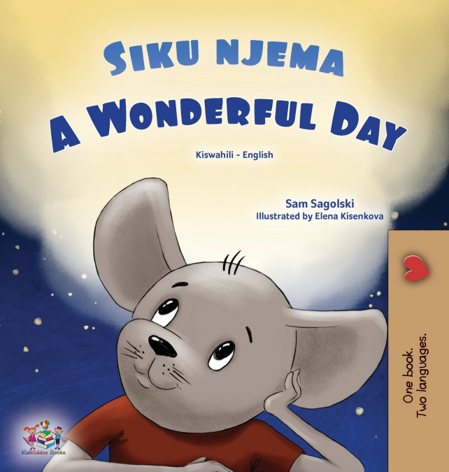 A Wonderful Day (Swahili English Bilingual Children’s Book)