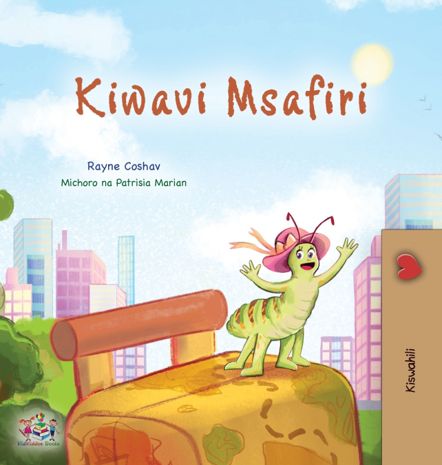The Traveling Caterpillar (Swahili Children’s Book)