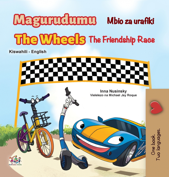 The Wheels The Friendship Race  (Swahili English Bilingual Book for Kids)