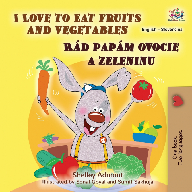 I Love to Eat Fruits and Vegetables (English Slovak Bilingual Children’s Book)