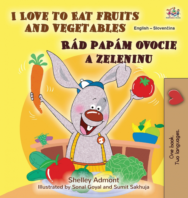 I Love to Eat Fruits and Vegetables (English Slovak Bilingual Children’s Book)