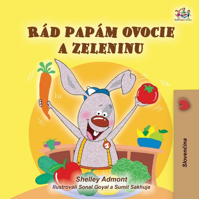 I Love to Eat Fruits and Vegetables (Slovak Book for Kids)