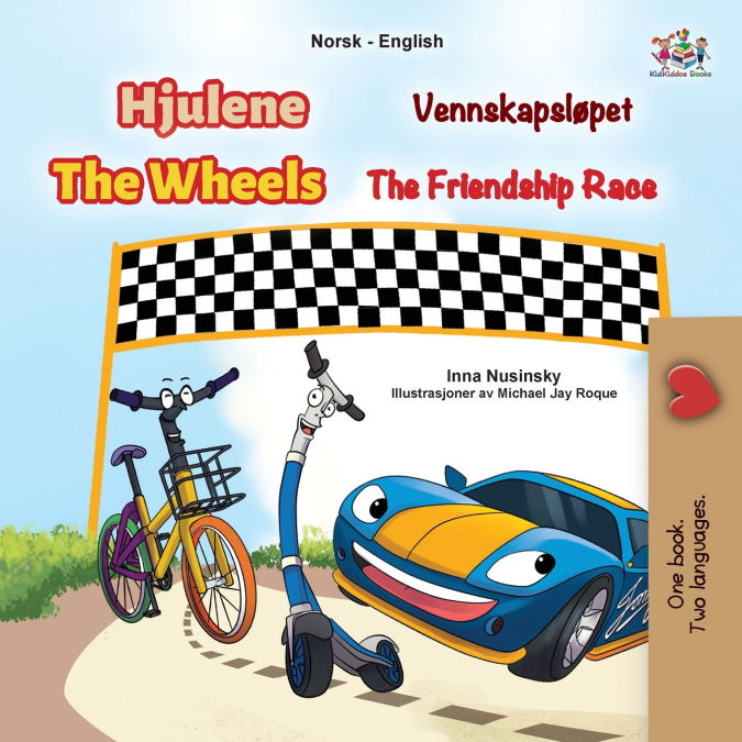 The Wheels -  The Friendship Race (Norwegian English Bilingual Kids Book)