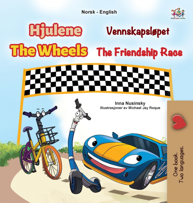 The Wheels -  The Friendship Race (Norwegian English Bilingual Kids Book)