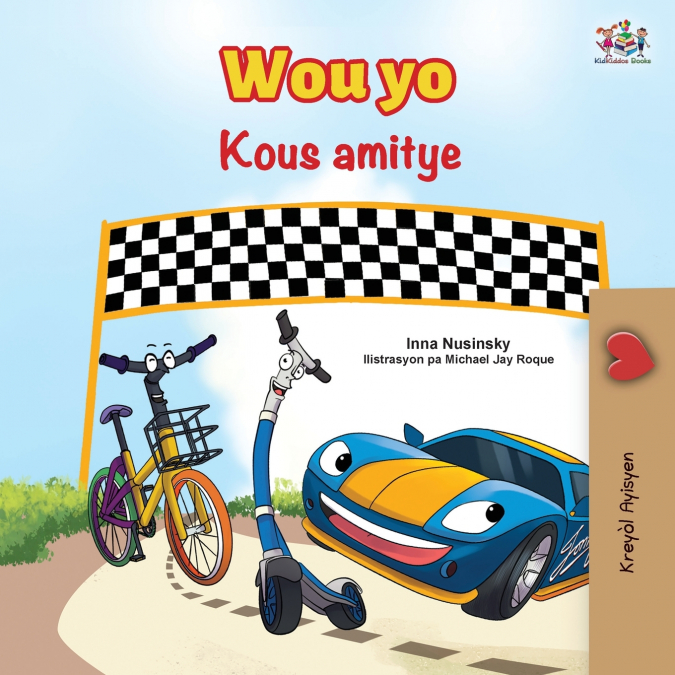 The Wheels- The Friendship Race (Haitian Creole Edition)