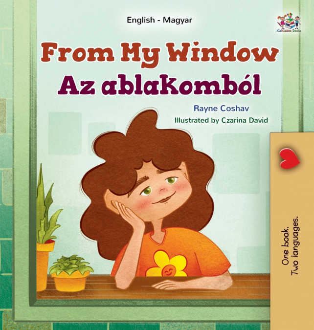 From My Window (English Hungarian Bilingual Kids Book)