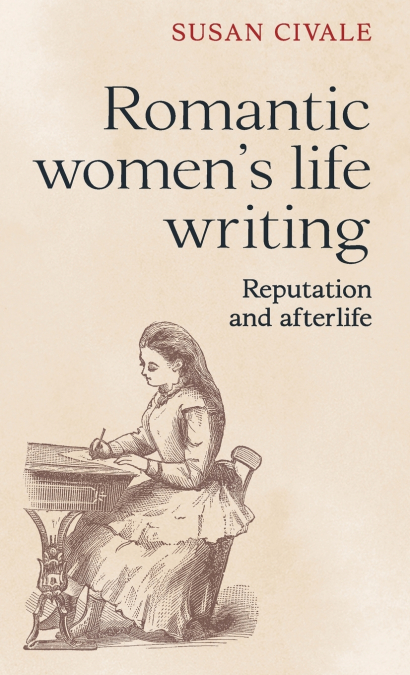 Romantic women’s life writing