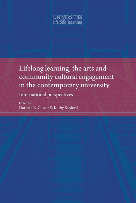Lifelong learning, the arts and community cultural engagement in the contemporary university