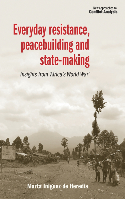 Everyday resistance, peacebuilding and state-making