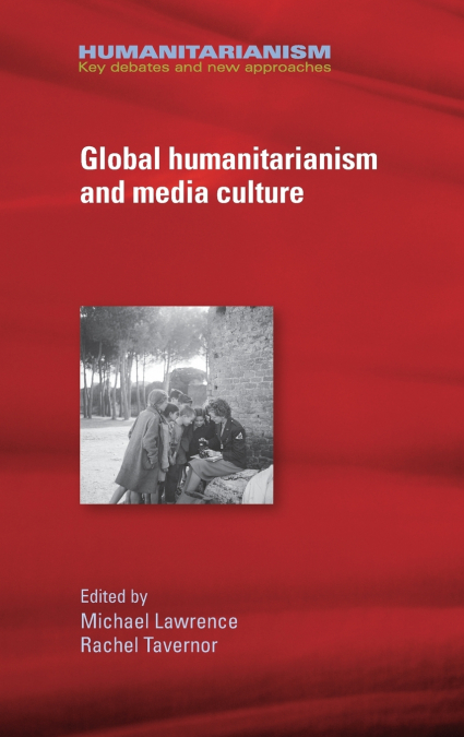 Global humanitarianism and media culture