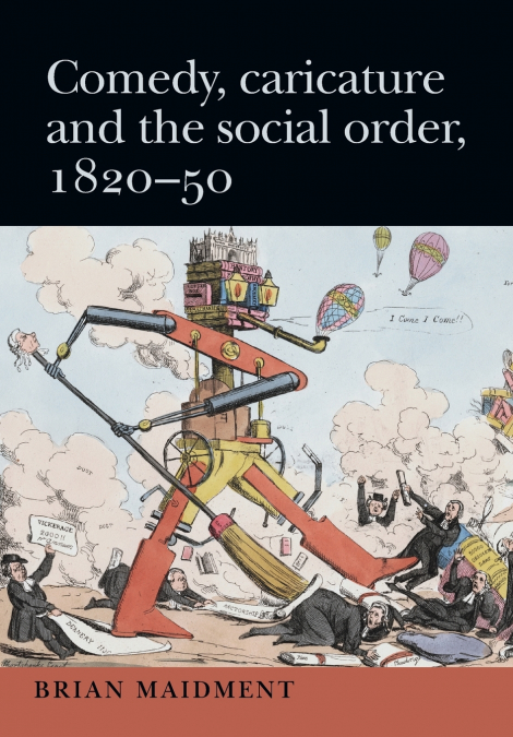 Comedy, caricature and the social order, 1820-50
