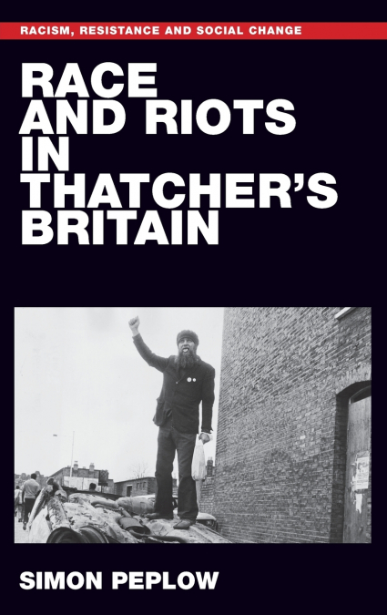 Race and riots in Thatcher’s Britain