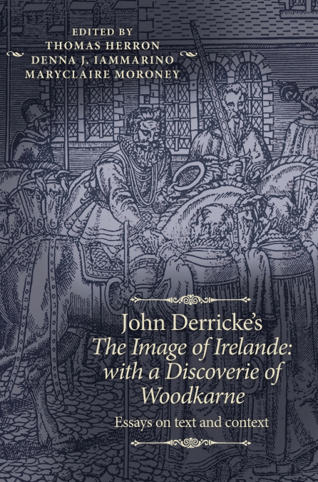 John Derricke’s The Image of Irelande