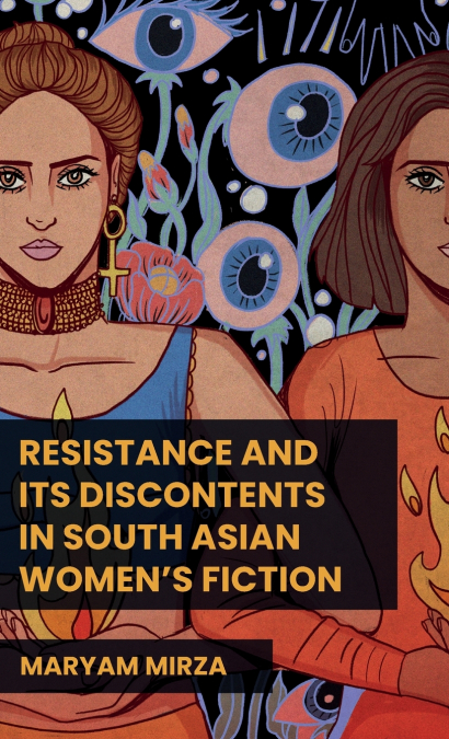 Resistance and its discontents in South Asian women’s fiction