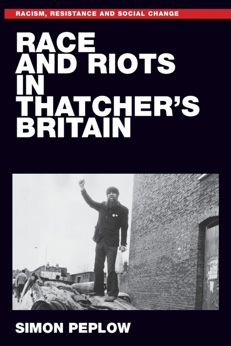 Race and riots in Thatcher’s Britain
