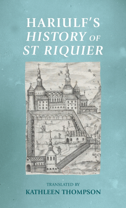 Hariulf’s History of St Riquier