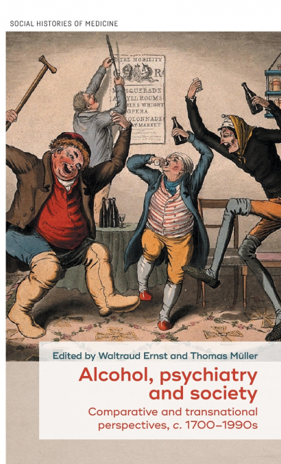 Alcohol, psychiatry and society