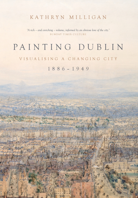 Painting Dublin, 1886-1949