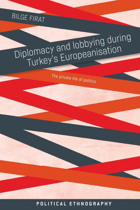 Diplomacy and lobbying during Turkey’s Europeanisation