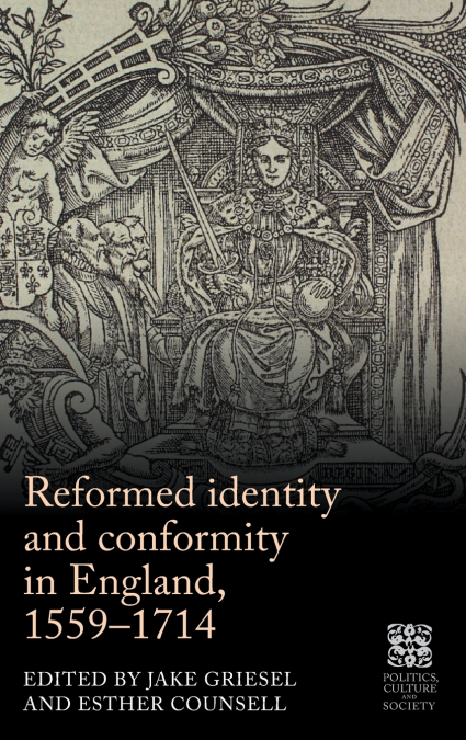 Reformed identity and conformity in England, 1559-1714