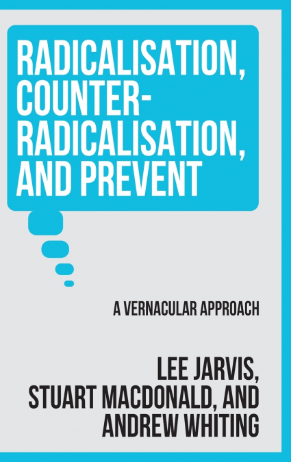 Radicalisation, counter-radicalisation, and Prevent