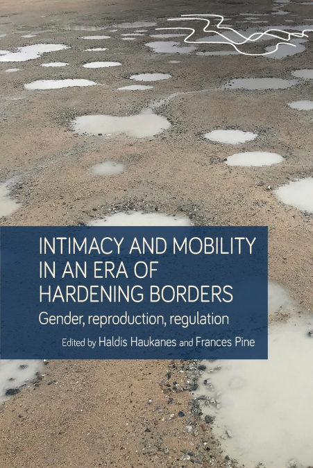 Intimacy and mobility in an era of hardening borders