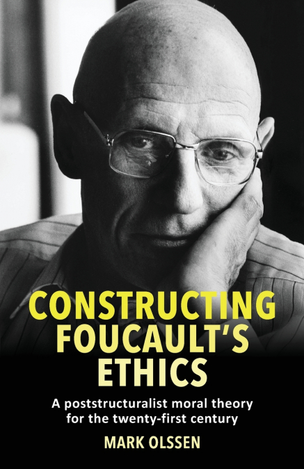 Constructing Foucault’s ethics