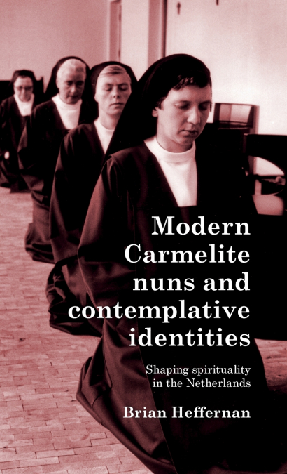 Modern Carmelite nuns and contemplative identities
