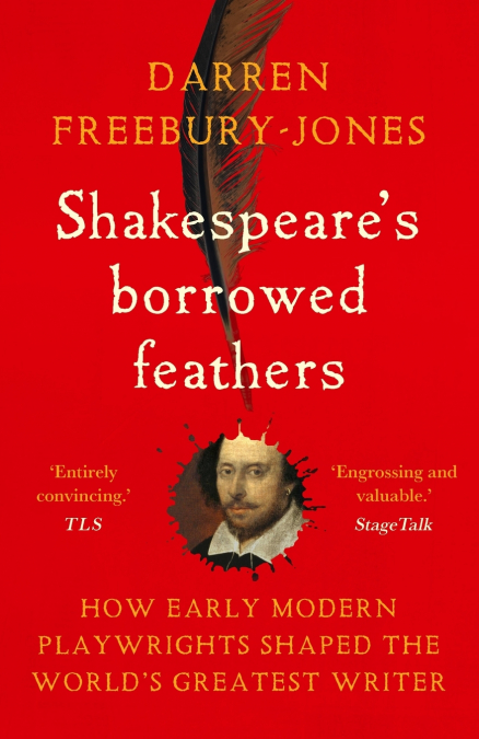 Shakespeare’s borrowed feathers