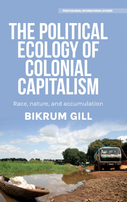 The political ecology of colonial capitalism