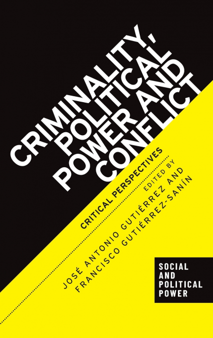 Criminality, political power and conflict