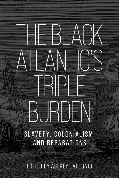 The Black Atlantic’s triple burden