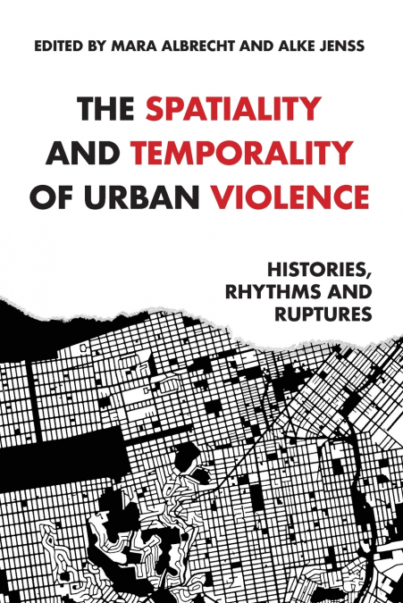 The spatiality and temporality of urban violence