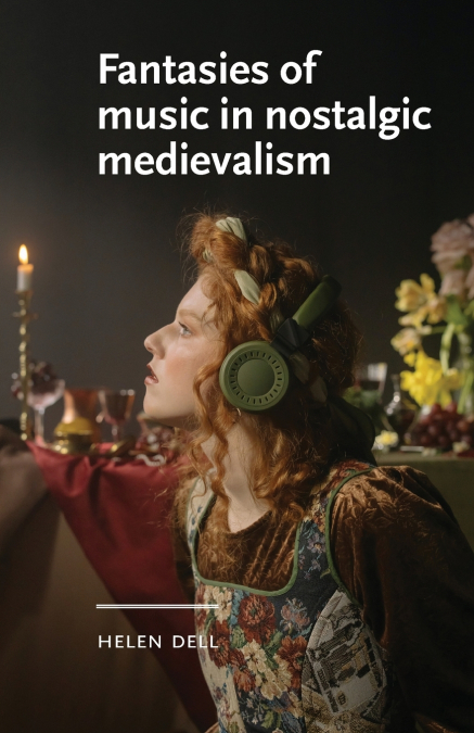 Fantasies of music in nostalgic medievalism
